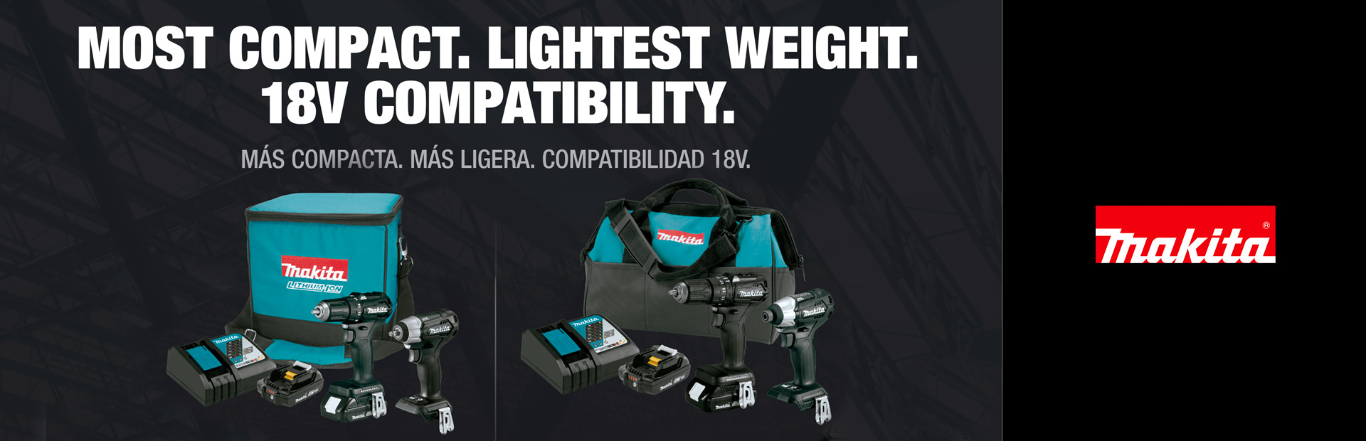 Makita: Most Compact. Lightest Weight. 18V Compatibility
